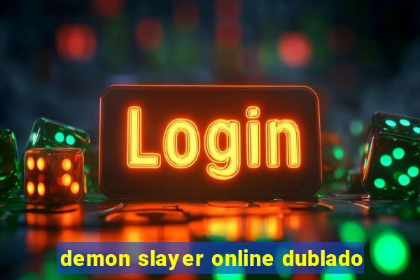 demon slayer online dublado